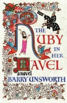 Image of The Ruby in Her Navel by Barry Unsworth Hardback