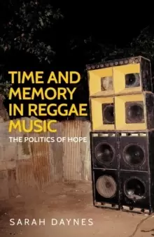 Image of Time and Memory in Reggae Music : The Politics of Hope