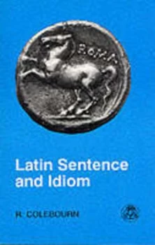 Image of Latin Sentence and Idiom by R Colebourn Paperback