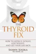 Image of thyroid fix reduce fatigue lose weight and get your life back