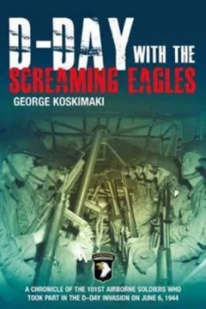 Image of D-Day with the Screaming Eagles by George E Koskimaki Paperback