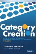 Image of category creation how to build a brand that customers employees and invest