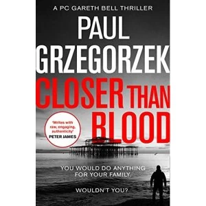 Image of Closer Than Blood An Addictive and Gripping Crime Thriller Paperback / softback 2019