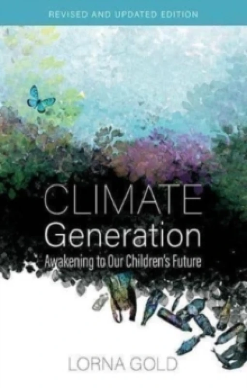 Image of Climate Generation : Awakening to our Childrens Future Revised and Updated Edition Paperback / softback