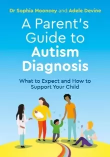 Image of A Parent's Guide to Autism Diagnosis : What to Expect and How to Support Your Child
