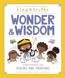 Image of Tiny Truths Wonder and Wisdom : Everyday Reminders from Psalms and Proverbs