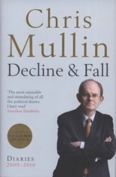 Image of Decline and Fall by Chris Mullin Hardback