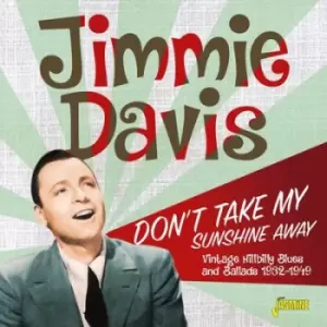 image of Dont Take My Sunshine Away Vintage Hillbilly Blues and Ballads 1932-1949 by Jimmie Davis CD Album