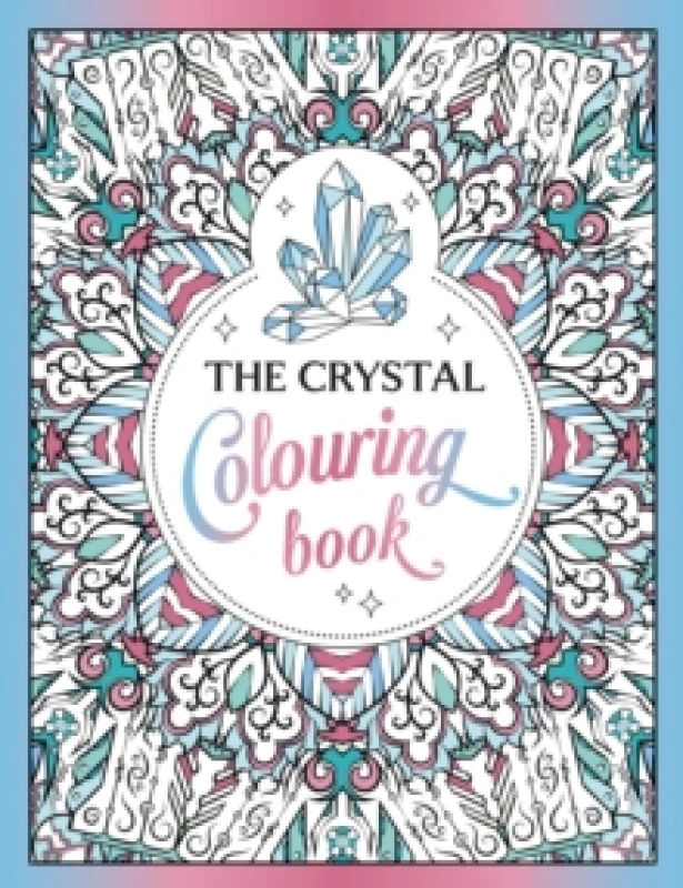 Image of The Crystal Colouring Book : A Healing Journey of Colour and Creativity Paperback / softback