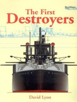 Image of The First Destroyers by David Lyon and John Roberts Hardback