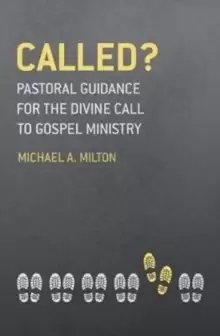 Image of Called? Pastoral Guidance for the Divine Call to Gospel Ministry