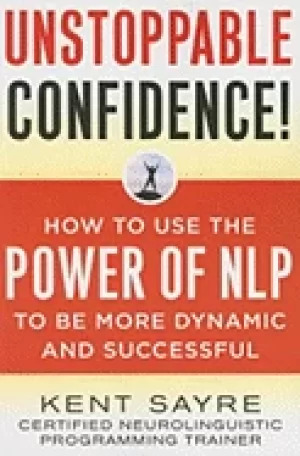 Image of unstoppable confidence how to use the power of nlp to be more dynamic and s