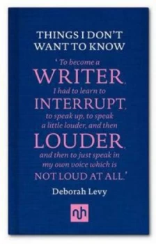 Image of Things I Dont Want to Know by Deborah Levy Hardback