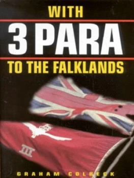 Image of With 3 Para to the Falklands by Graham Colbeck Hardback