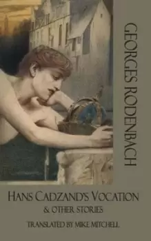Image of Hans Cadzands vocation and other stories by Georges Rodenbach