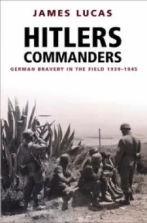 Image of Hitlers commanders by James Lucas