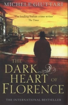 Image of The Dark Heart of Florence by Michele Giuttari Hardback