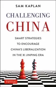 Image of Challenging China : Smart Strategies for Dealing with China in the Xi Jinping Era