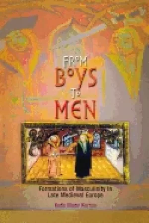 Image of from boys to men formations of masculinity in late medieval europe