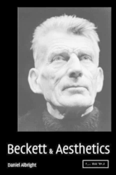 Image of Beckett and Aesthetics by Daniel Albright Hardback