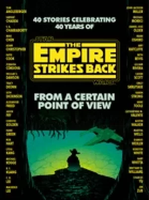 Image of from a certain point of view 40 stories celebrating 40 years of the empire