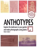 Image of anthotypes explore the darkroom in your garden and make photographs using p