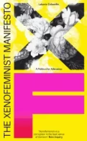 Image of xenofeminist manifesto a politics for alienation