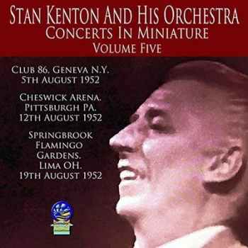 image of Concerts in Miniature - Volume 5 by Stan Kenton and His Orchestra CD Album