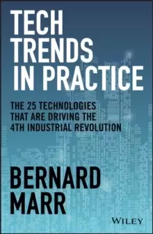 Image of Tech Trends in Practice : The 25 Technologies that are Driving the 4th Industrial Revolution