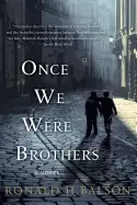 Image of once we were brothers a novel