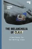 Image of melancholia of class a manifesto for the working class