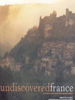 Image of Undiscovered France by Brigitte Tilleray Paperback