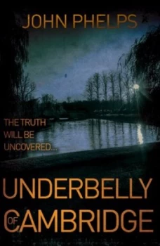 Image of Underbelly of Cambridge by John Phelps Book