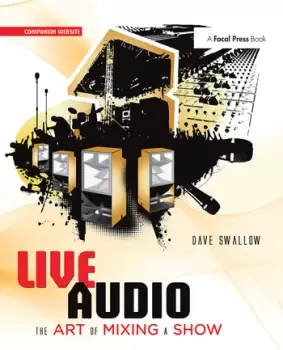 Image of Live Audio: The Art of Mixing a Show
