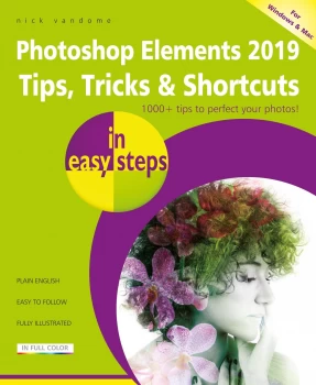 Image of In Easy Steps Photoshop Elements 2019 Tips, Tricks & Shortcuts In Easy Steps