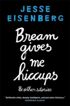 Image of Bream Gives Me Hiccups and Other Stories by Jesse Eisenberg Paperback