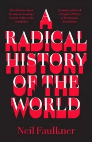 Image of A radical history of the world by Neil Faulkner