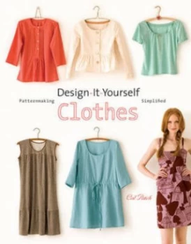 Image of Design-It-Yourself Clothes by Cal Patch Paperback