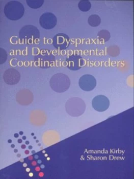 Image of Guide to Dyspraxia and Developmental Coordination Disorders by Andrew Kirby Book