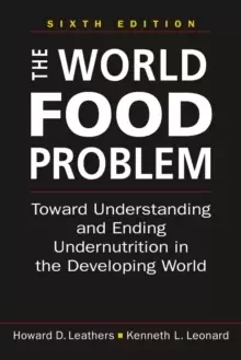 Image of The World Food Problem : Toward Understanding and Ending Undernutrition in the Developing World