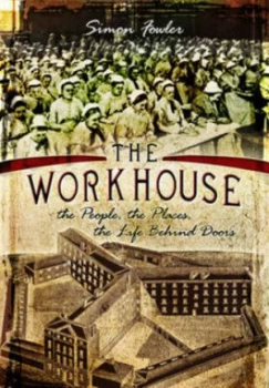 Image of Workhouse by Simon Fowler Book
