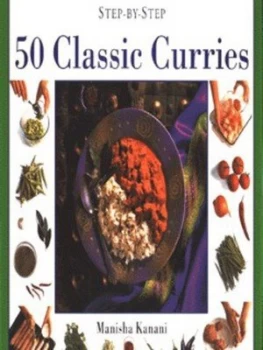 Image of Step-by-Step 50 Classic Curries by Manisha Kanani Hardback