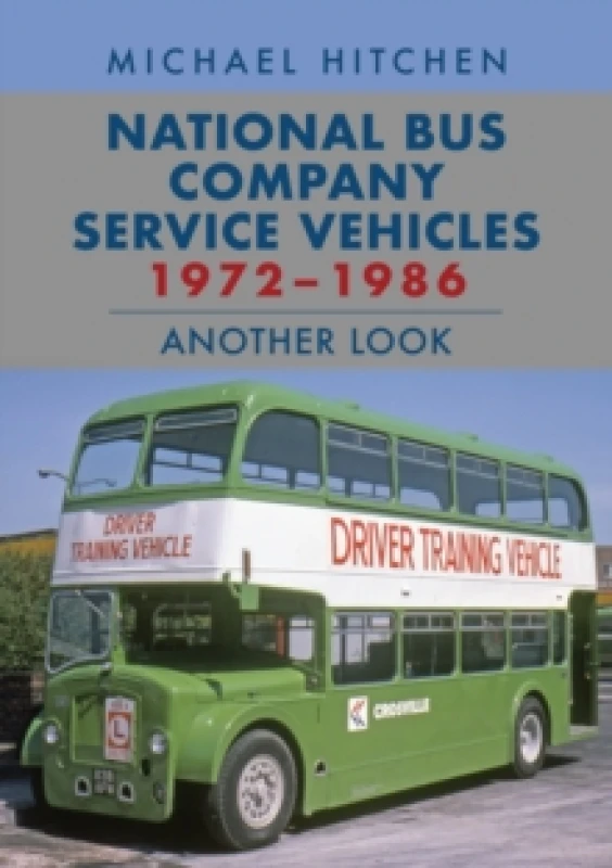 Image of National Bus Company Service Vehicles 1972-1986: Another Look Paperback / softback