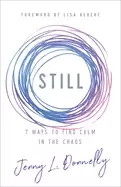 Image of still 7 ways to find calm in the chaos