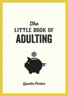 Image of The Little Book of Adulting : Your Guide to Living Like a Real Grown-Up