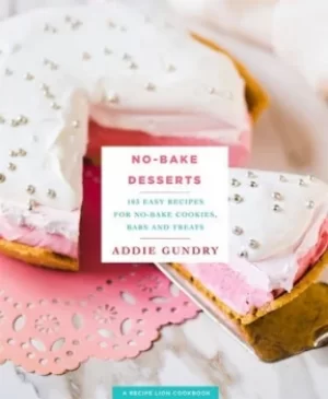 Image of No-bake desserts by Addie Gundry