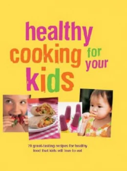 Image of Healthy Cooking for Kids. Hardback