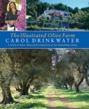 Image of The Illustrated Olive Farm by Carol Drinkwater Hardback