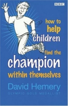 Image of How to Help Children Find the Champion within Themselves by David Hemery Paperback