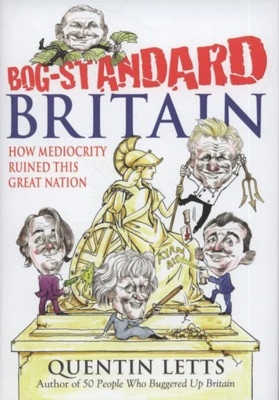 Image of Bog-Standard Britain by Quentin Letts Hardback